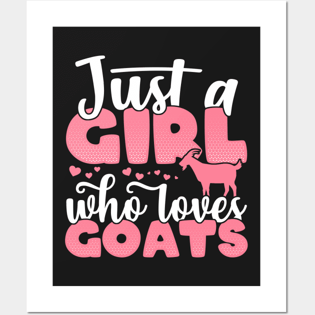 Just a Girl who Loves Goats Funny Goat Farmer Gift print Wall Art by theodoros20